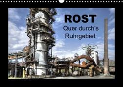 Rost - Quer durch's Ruhrgebiet (Wandkalender 2023 DIN A3 quer)