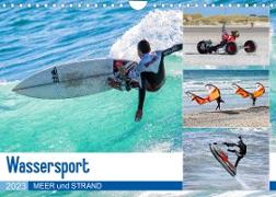 Wassersport - Meer und Strand (Wandkalender 2023 DIN A4 quer)