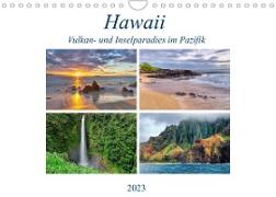 Hawaii - Vulkan- und Inselparadies im Pazifik (Wandkalender 2023 DIN A4 quer)