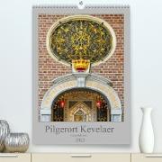Pilgerort Kevelaer (Premium, hochwertiger DIN A2 Wandkalender 2023, Kunstdruck in Hochglanz)