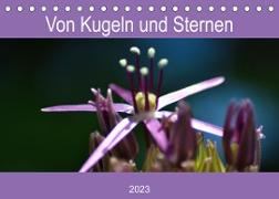 Von Kugeln und Sternen (Tischkalender 2023 DIN A5 quer)