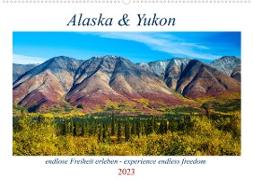 Alaska und Yukon, endlose Freiheit erleben (Wandkalender 2023 DIN A2 quer)