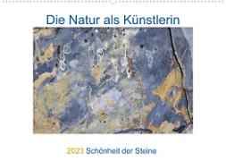 Die Natur als Künstlerin - Schönheit der Steine (Wandkalender 2023 DIN A2 quer)