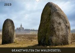 Granitwelten im Waldviertel (Wandkalender 2023 DIN A3 quer)