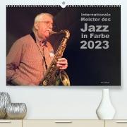 Internationale Meister des Jazz in Farbe (Premium, hochwertiger DIN A2 Wandkalender 2023, Kunstdruck in Hochglanz)