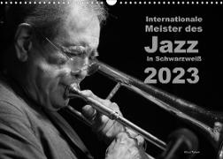 Internationale Meister des Jazz in Schwarzweiß (Wandkalender 2023 DIN A3 quer)