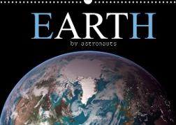 EARTH by astronauts (Wall Calendar 2023 DIN A3 Landscape)