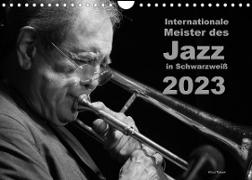 Internationale Meister des Jazz in Schwarzweiß (Wandkalender 2023 DIN A4 quer)