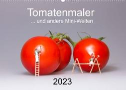 Tomatenmaler ... und andere Mini-Welten (Wandkalender 2023 DIN A2 quer)
