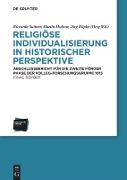 Religiöse Individualisierung in historischer Perspektive / Religious Individualisation in Historical Perspective