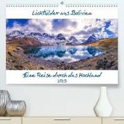 Lichtbilder aus Bolivien (Premium, hochwertiger DIN A2 Wandkalender 2023, Kunstdruck in Hochglanz)
