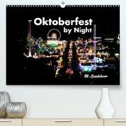 Oktoberfest by Night (Premium, hochwertiger DIN A2 Wandkalender 2023, Kunstdruck in Hochglanz)