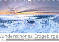 Wunderschönes Erzgebirge (Wandkalender 2023 DIN A3 quer)