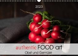 authentic FOOD art Obst und Gemüse (Wandkalender 2023 DIN A3 quer)