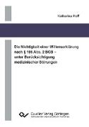 Die Nichtigkeit einer Willenserklärung nach § 105 Abs. 2 BGB ¿ unter Berücksichtigung medizinischer Störungen