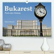 Bukarest - Paris des Ostens (Premium, hochwertiger DIN A2 Wandkalender 2023, Kunstdruck in Hochglanz)