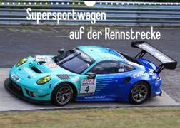 Supersportwagen auf der Rennstrecke (Wandkalender 2023 DIN A4 quer)
