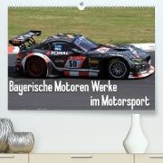 Bayerische Motoren Werke im Motorsport (Premium, hochwertiger DIN A2 Wandkalender 2023, Kunstdruck in Hochglanz)