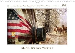 Magie Wilder Westen (Wandkalender 2023 DIN A4 quer)