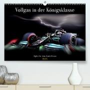 Vollgas in der Königsklasse (Premium, hochwertiger DIN A2 Wandkalender 2023, Kunstdruck in Hochglanz)