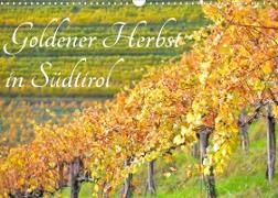 Goldener Herbst in Südtirol (Wandkalender 2023 DIN A3 quer)