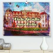 Viele Grüsse aus Celle (Premium, hochwertiger DIN A2 Wandkalender 2023, Kunstdruck in Hochglanz)