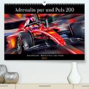 Adrenalin pur und Puls 200 (Premium, hochwertiger DIN A2 Wandkalender 2023, Kunstdruck in Hochglanz)