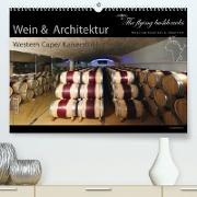 Wein & Architektur 2023 (Premium, hochwertiger DIN A2 Wandkalender 2023, Kunstdruck in Hochglanz)