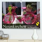 Neunkirchen im Siegerland (Premium, hochwertiger DIN A2 Wandkalender 2023, Kunstdruck in Hochglanz)
