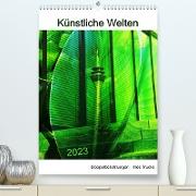 Künstliche Welten (Premium, hochwertiger DIN A2 Wandkalender 2023, Kunstdruck in Hochglanz)