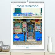 L'isola di Burano - Ein Spaziergang über die farbenfrohe Insel (Premium, hochwertiger DIN A2 Wandkalender 2023, Kunstdruck in Hochglanz)