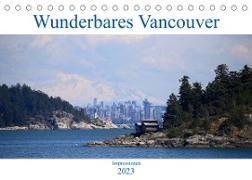Wunderbares Vancouver - 2023 (Tischkalender 2023 DIN A5 quer)