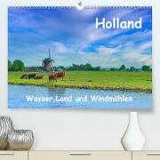 Holland, Wasser, Land und Windmühlen (Premium, hochwertiger DIN A2 Wandkalender 2023, Kunstdruck in Hochglanz)