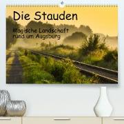 Die Stauden, magische Landschaft rund um Augsburg (Premium, hochwertiger DIN A2 Wandkalender 2023, Kunstdruck in Hochglanz)