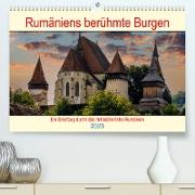 Rumäniens berühmte Burgen (Premium, hochwertiger DIN A2 Wandkalender 2023, Kunstdruck in Hochglanz)