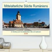 Mittelalterliche Städte Rumäniens (Premium, hochwertiger DIN A2 Wandkalender 2023, Kunstdruck in Hochglanz)