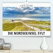 Ein Blick auf die Nordseeinsel Sylt (Premium, hochwertiger DIN A2 Wandkalender 2023, Kunstdruck in Hochglanz)
