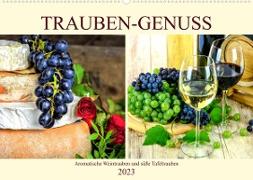 Trauben-Genuss. Aromatische Weintrauben und süße Tafeltrauben (Wandkalender 2023 DIN A2 quer)