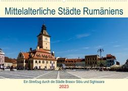 Mittelalterliche Städte Rumäniens (Wandkalender 2023 DIN A2 quer)