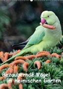 Bezaubernde Vögel im heimischen Garten (Wandkalender 2023 DIN A2 hoch)