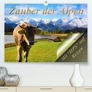 Zauber der Alpen (Premium, hochwertiger DIN A2 Wandkalender 2023, Kunstdruck in Hochglanz)