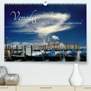 Venedig, eine Stadt im Ausnahmezustand (Premium, hochwertiger DIN A2 Wandkalender 2023, Kunstdruck in Hochglanz)