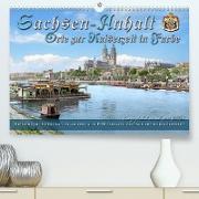 Sachsen-Anhalt - Orte zur Kaiserzeit in Farbe - Fotos restauriert und koloriert (Premium, hochwertiger DIN A2 Wandkalender 2023, Kunstdruck in Hochglanz)
