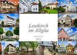 Leutkirch im Allgäu Impressionen (Tischkalender 2023 DIN A5 quer)