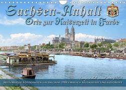 Sachsen-Anhalt - Orte zur Kaiserzeit in Farbe - Fotos restauriert und koloriert (Wandkalender 2023 DIN A4 quer)