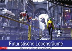 Futuristische Lebensräume (Wandkalender 2023 DIN A3 quer)