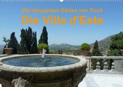 Die hängenden Gärten von Tivoli - Die Villa d'Este (Wandkalender 2023 DIN A2 quer)