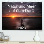 Natur und Meer auf dem Darß (Premium, hochwertiger DIN A2 Wandkalender 2023, Kunstdruck in Hochglanz)