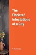 The Florists/ Infestations of a City