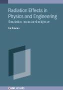 Radiation Effects in Physics and Engineering